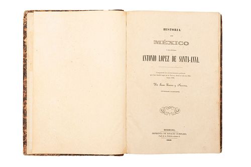 SUÁREZ Y NAVARRO, JUAN. HISTORIA DE MÉXICO Y DEL GENERAL ANTONIO LÓPEZ DE SANTA ANNA. MÉXICO, 1850