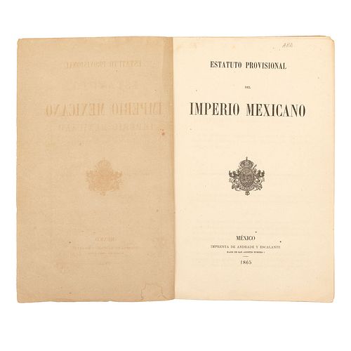 Maximiliano, Emperador de México. Estatuto Provisional del Imperio Mexicano.  México: Imprenta de Andrade y Esc.alante, 1865.