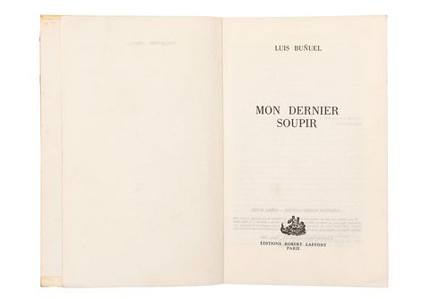 BUÑUEL, LUIS. MON DERNIER SOUPIR. PARÍS: ÉDITIONS ROBERT LEFFONT, 1982. Con dedicatoria de Luis Buñuel.