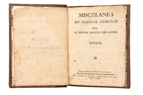 CASTRO, JOSEPH AGUSTÍN DE. POESÍAS HUMANAS. PUEBLA: EN LA OFICINA DE DON PEDRO DE LA ROSA, 1797. 8o. marquilla, 192 p....