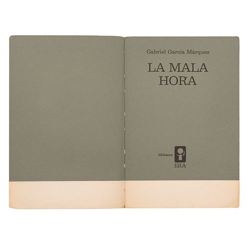 García Márquez, Gabriel. La Mala Hora. México: ERA, 1966. 1era. edición. Edición de 2,000 ejemplares. Ejemplar No. 067.