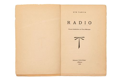 TANIYA, KYN. RADIO. POEMA INALÁMBRICO EN TRECE MENSAJES. EDITORIAL CULTURA, 1924.  4o. 29 p. Encuadernado en rústica. Cubier...