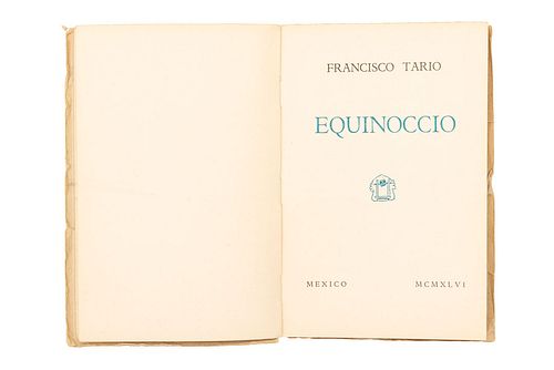 TARIO, FRANCISCO. EQUINOCCIO. MÉXICO, 1946.  4o. marquilla, 129 p. Equinoccio (1946) es una reunión de fragmentos que incluy...