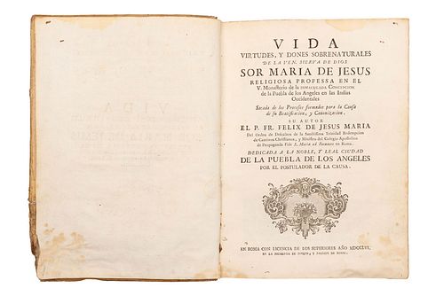 JESÚS MARÍA, FÉLIX DE. VIDA VIRTUDES Y DONES SOBRENATURALES DE LA VEN. SIERVA DE DIOS SOR MARIA DE JESUS... Roma, 1756.