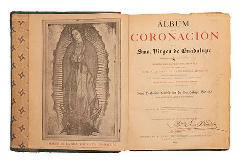 ÁLBUM DE LA CORONACIÓN DE LA SMA. VIRGEN DE GUADALUPE. MÉXICO: IMPRENTA DE "EL TIEMPO" DE VICTORIANO AGÜEROS, EDITOR, 1895-96.