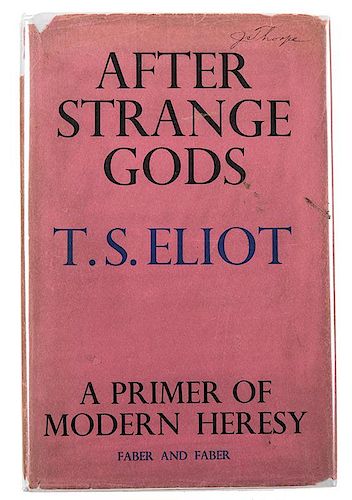 Eliot, T.S. After Strange Gods. A Primer of Modern History.