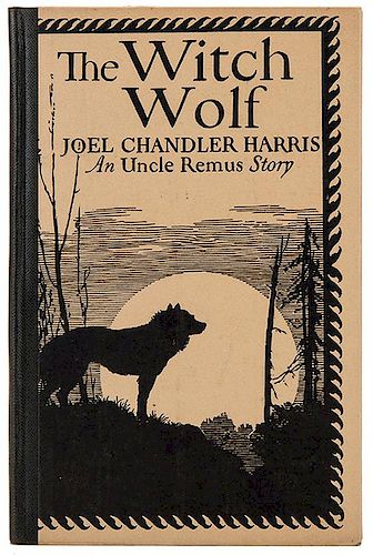 Harris, Joel Chandler. The Witch Wolf. An Uncle Remus Story.