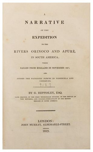 HIPPISLEY, G. Narrative of the Expedition to the River Orinoco and Apure in South America... in 1817. London, 1879.