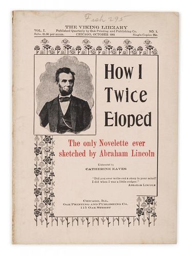 [LINCOLN] - EAVES, Catherine. How I Twice Eloped The only Novelette ever sketched by Abraham Lincoln. An Indiana Idyll. Chica
