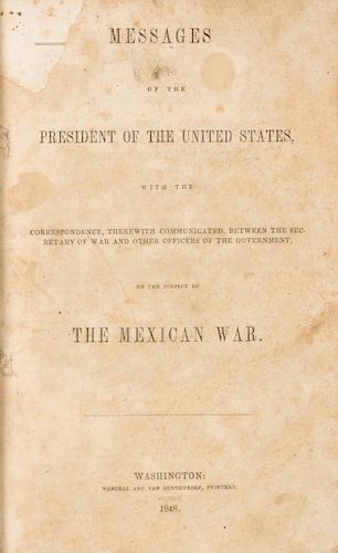 [MEXICAN-AMERICAN WAR] -- POLK, James K. (1795-1849) Messages of the President of the United States... Washington, 1848.