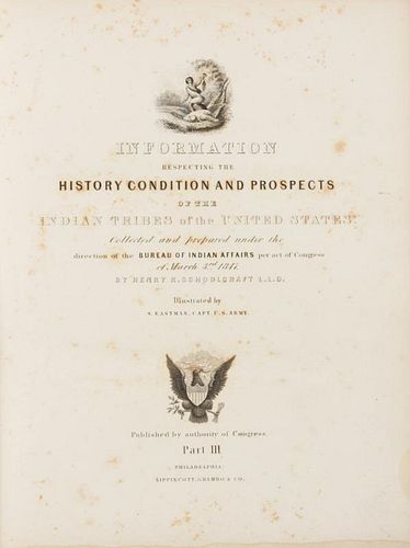 SCHOOLCRAFT, Henry Rowe. Information Respecting the History, Condition and Prospects of the Indian Tribes of the United State