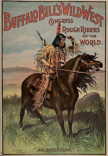 Buffalo Bill’s Wild West Congress Rough Riders of the World. An American.