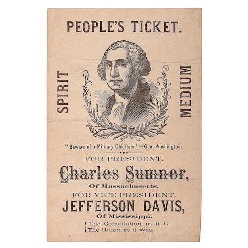 "Charles Sumner for President, Jefferson Davis for Vice President," Anti-Horace Greeley 1872 Satirical Campaign Ticket