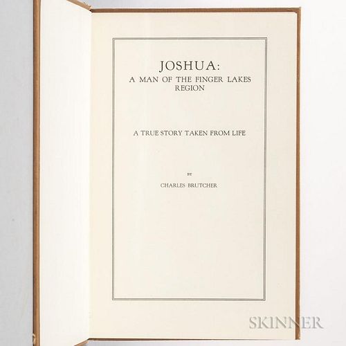 Brutcher, Charles (1869-1940) Joshua: a Man of the Finger Lakes Region. [Syracuse: for the author, 1927]. First and only edit