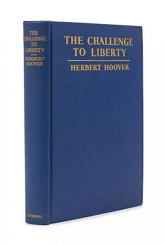 HOOVER, Herbert (1874-1964). The Challenge to Liberty. New York and London: Charles Scribner's Sons, 1934. PRESENTATION COPY.