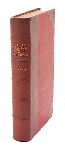 VYNER, Robert Thomas. Notitia Venatica: A Treatise on Fox-Hunting.