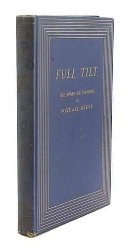 HATCH, Alden & KEENE, Foxhall. Full Tilt: The Sporting Memoirs of Foxhall Keene.
