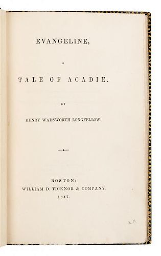LONGFELLOW, Henry Wadsworth. Evangeline, A Tale of Acadie. Boston: William D. Ticknor & Company, 1847.