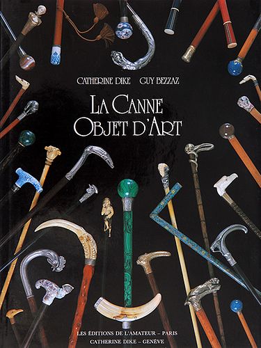219. “La Canne Objet D’Art” by Catherine Dike and Guy Bezzaz- French Harback Book. $50-$200