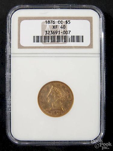 Gold Liberty Head five dollar coin, 1876 CC, NGC XF-40.