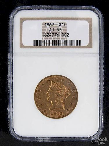 Gold Liberty Head ten dollar coin, 1862, NGC AU-53.