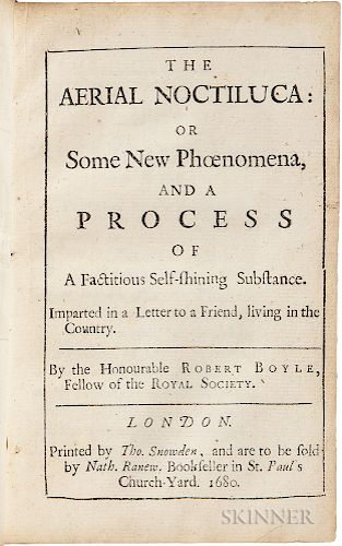 Boyle, Robert (1627-1691) The Aerial Noctiluca: or Some New Phoenomena, and a Process of Factitious Shelf-Shining Substance.