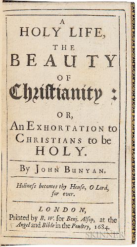 Bunyan, John (1628-1688) A Holy Life, the Beauty of Christianity: or, an Exhortation to Christians to be Holy.