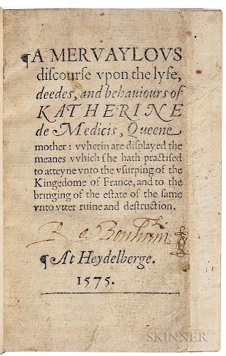 Estienne, Henri (1531-1598) A Mervaylous Discourse upon the Lyfe, Deedes, and Behaviours of Katherine de Medicis.