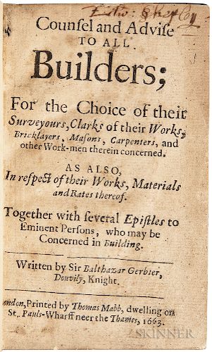 Gerbier, Balthazar (1592?-1667) Counsel and Advise to all Builders; for the Choice of their Surveyours, Clarks of their Works, Bricklay
