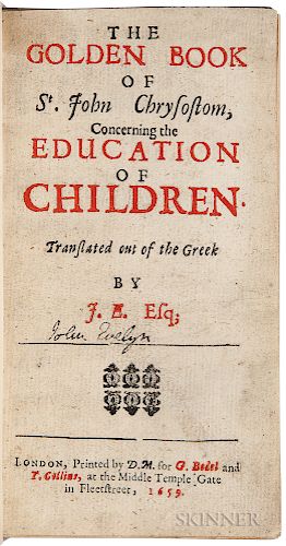 John Chrysostom, Saint (d. 407); trans. Evelyn, John (1620-1706) The Golden Book of St. John Chrysostom, Concerning the Education of Ch