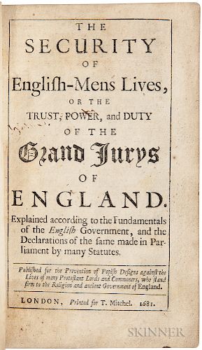 Somers, John, Baron (1651-1716) The Security of English-Mens Lives, or the Trust, Power, and Duty of theGrand Jurys of England.