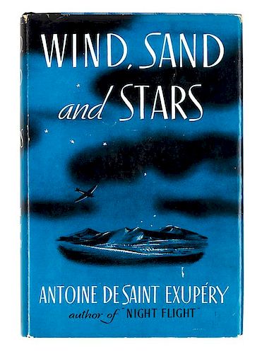 SAINT-EXUPERY, Antoine de (1900-1944). Wind, Sand and Stars. New York: Reynal & Hitchcock, 1939. FIRST AMERICAN EDITION.