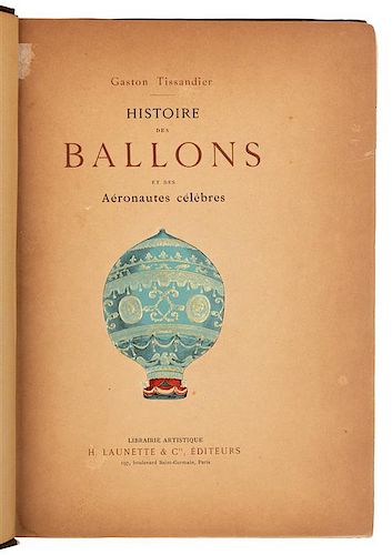 TISSANDIER, Gaston (1843-1899). Histoire des Ballons et des Aéronautes célèbres. Paris, 1887. FIRST EDITION.