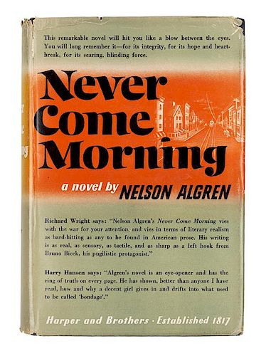 ALGREN, Nelson. Never Come Morning. New York: Harper & Brothers, 1942.