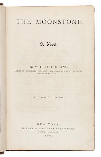* COLLINS, Wilkie (1824-1889). The Moonstone. New York: Harper & Brothers, 1868.