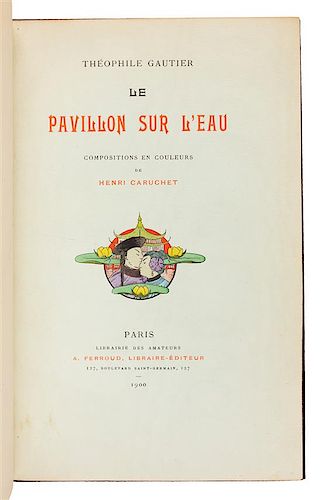 GAUTIER, Theophile (1811-1872). - CARUCHET, Henri (1873-1948), illustrator. Le Pavillon sur l'eau. Paris: A. Ferroud, 1900.