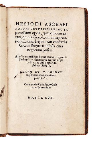 * HESIOD. Hesiodi Ascraei Poetae vetustissimi ac sapientissimi Opera. Basel: [Johann Oporinus, 1544].