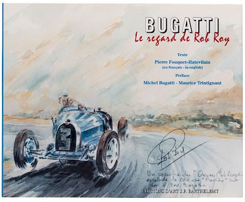 Fouquet-Hatevilain, Pierre. Bugatti. Le Regard de Rob Roy. France, 1994. Edición de 3,000 ejemplares.