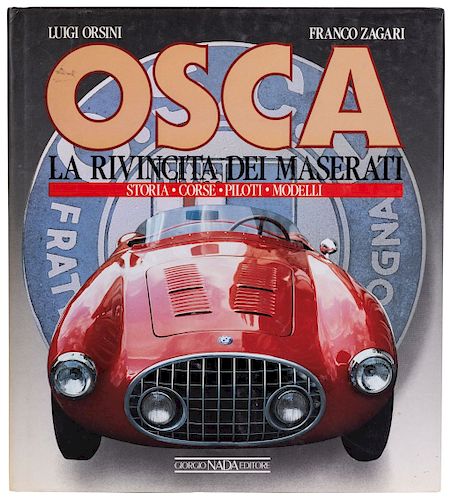 Orsini, Luigi - Zagari, Franco. Osca. La Rivincita dei Maserati. Milano: Giorgio Nada Editore, 1989.