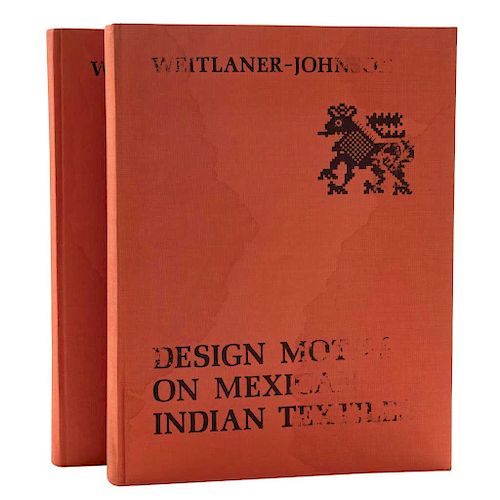 WEITLANER-JHONSON, IMGARD DESIGN MOTIFS ON MEXICAN INDIAN TEXTILES. Austria, 1976. 198 plates. Vols. I - II. Piezas: 2.