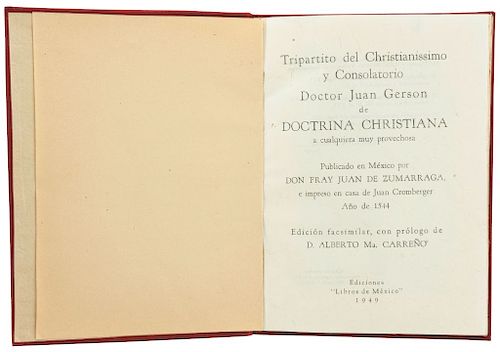 Zumárraga, Fray Juan de. Tripartito del Christianissimo y Consolatorio Doctor Juan Gerson... Mexico, 1949. Facsimile.