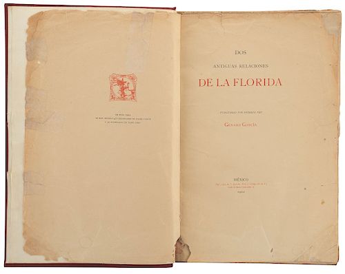 García, Genaro. Dos Antiguas Relaciones de La Florida, Publicadas por Primera Vez. Mexico, 1902. 500 copies edition.