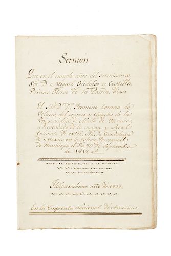 Velasco, Francisco L. de. Sermón que en el cumple años del serenissimo Sor. D. Miguel Hidalgo y Costilla... Tlapuxahua,1812. Handwritten.