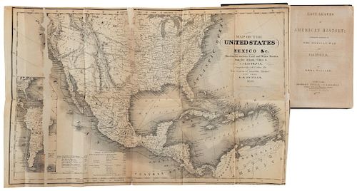 Willard, Emma. Last Leaves of American History. Comprising Histories of the Mexican War and California. New York, 1849. One folded map.