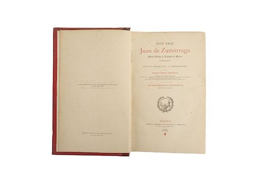 García Icazbalceta, Joaquín. Don Fray Juan de Zumárraga Primer Obispo y Arzobispo de Mexico. Mexico, 1881. 320 copies edition.