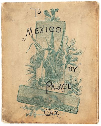 Steele, James W. To Mexico by Palace Car. Intended as a Guide to her Principal Cities and Capital, and Generally as... Chicago, 1884.