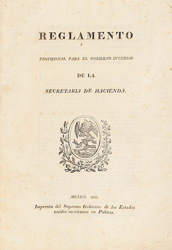 Esteva Bruell, José Ignacio. Reglamento Provisional para Gobierno Interior de la Secretaría de Hacienda. México, 1825.
