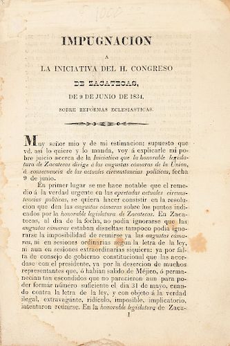 J.L . Impugnación a la Iniciativa del H. Congreso de Zacatecas, de 9 de Junio de 1834 sobre Reformas Eclesiásticas. México, 1834.