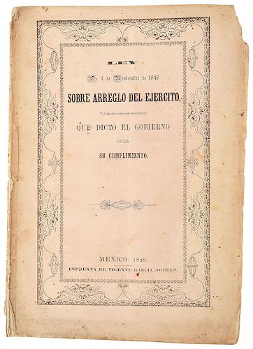Ley de 4 de Noviembre de 1848 sobre el Arreglo del Ejército, y Disposiciones Reglamentarias...  México, 1848.