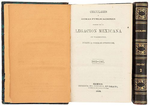 Romero, Matías. Circulares y Otras Publicaciones Hechas por la Legación Mexicana en Washington durante la Guerra... México, 1868. 2 pzs